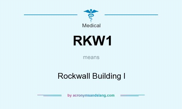 What does RKW1 mean? It stands for Rockwall Building I