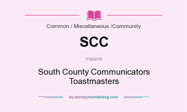 What does SCC mean? It stands for South County Communicators Toastmasters