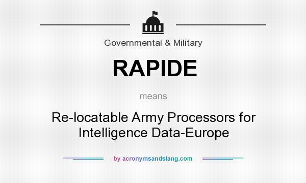 What does RAPIDE mean? It stands for Re-locatable Army Processors for Intelligence Data-Europe