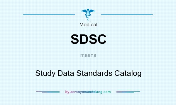 What does SDSC mean? It stands for Study Data Standards Catalog