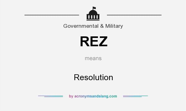What does REZ mean? It stands for Resolution