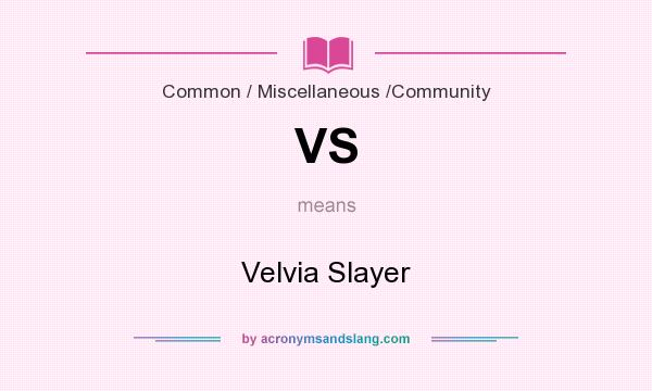 What does VS mean? It stands for Velvia Slayer