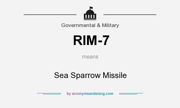 What does RIM-7 mean? It stands for Sea Sparrow Missile