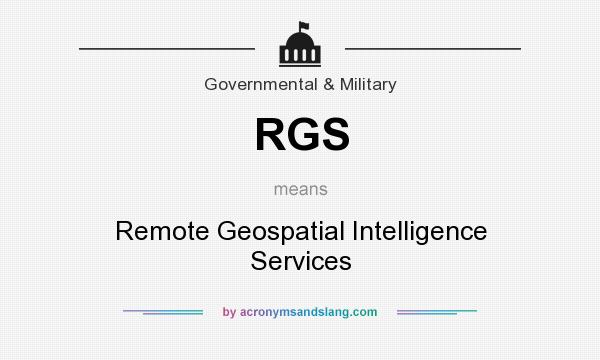 What does RGS mean? It stands for Remote Geospatial Intelligence Services