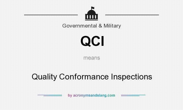 What does QCI mean? It stands for Quality Conformance Inspections