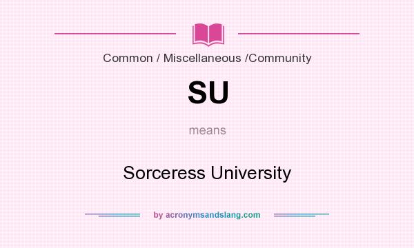 What does SU mean? It stands for Sorceress University