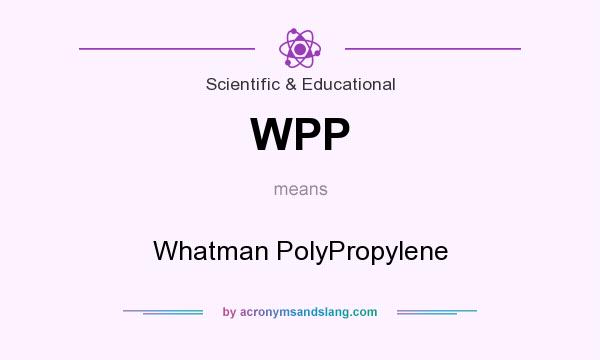 What does WPP mean? It stands for Whatman PolyPropylene