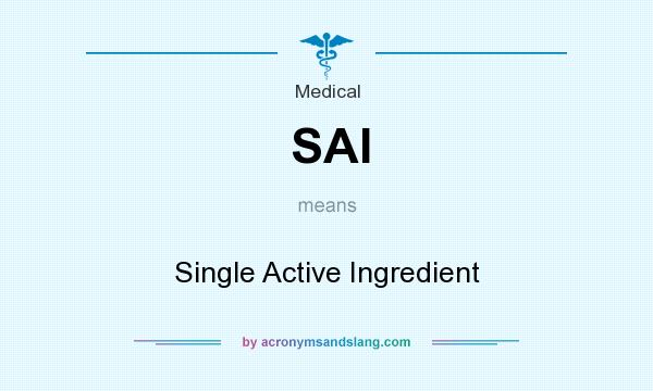 What does SAI mean? It stands for Single Active Ingredient