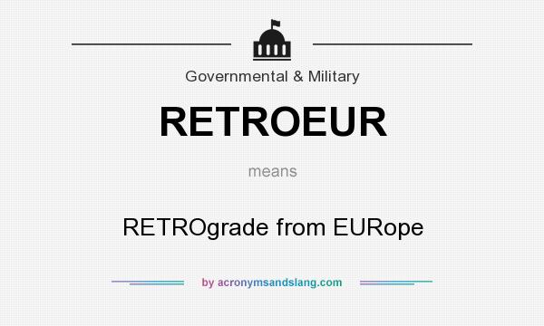 What does RETROEUR mean? It stands for RETROgrade from EURope
