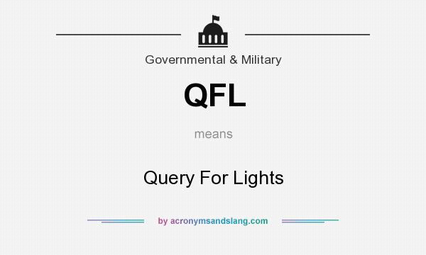 What does QFL mean? It stands for Query For Lights