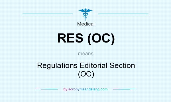 What does RES (OC) mean? It stands for Regulations Editorial Section (OC)