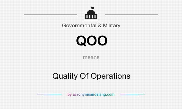 What does QOO mean? It stands for Quality Of Operations