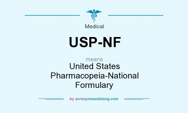 What does USP-NF mean? It stands for United States Pharmacopeia-National Formulary