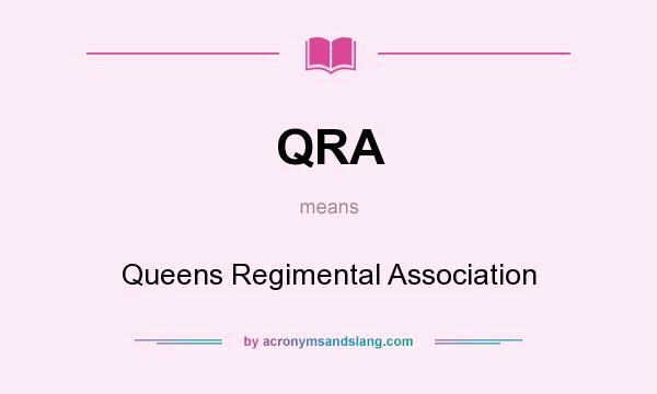 What does QRA mean? It stands for Queens Regimental Association