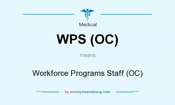 What does WPS (OC) mean? It stands for Workforce Programs Staff (OC)