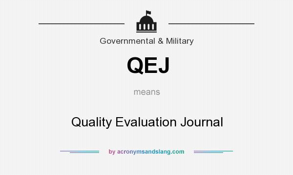 What does QEJ mean? It stands for Quality Evaluation Journal