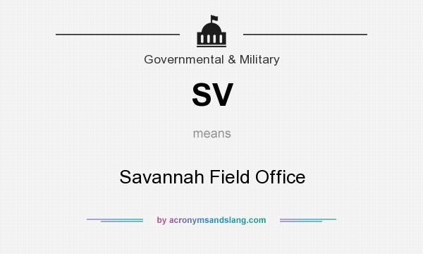 What does SV mean? It stands for Savannah Field Office