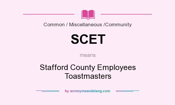 What does SCET mean? It stands for Stafford County Employees Toastmasters