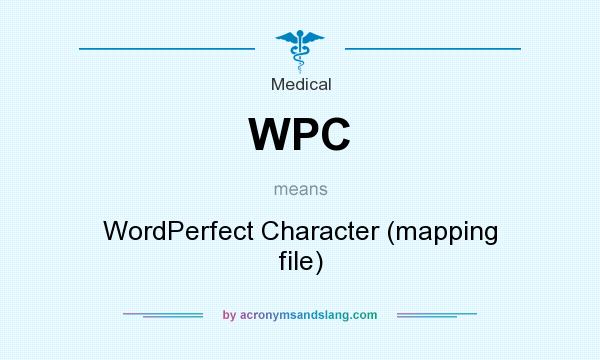 What does WPC mean? It stands for WordPerfect Character (mapping file)
