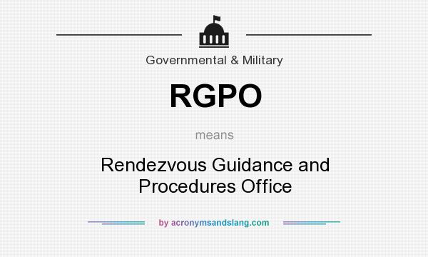 What does RGPO mean? It stands for Rendezvous Guidance and Procedures Office