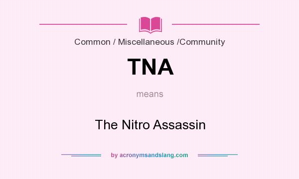 What does TNA mean? It stands for The Nitro Assassin