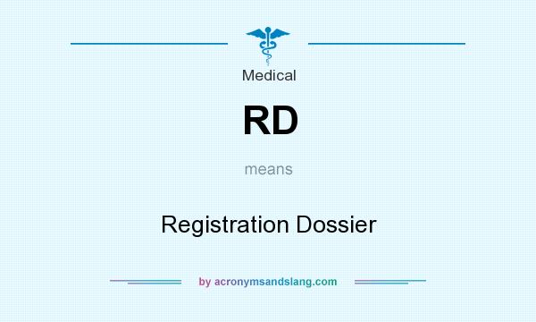 What does RD mean? It stands for Registration Dossier