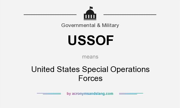 What does USSOF mean? It stands for United States Special Operations Forces