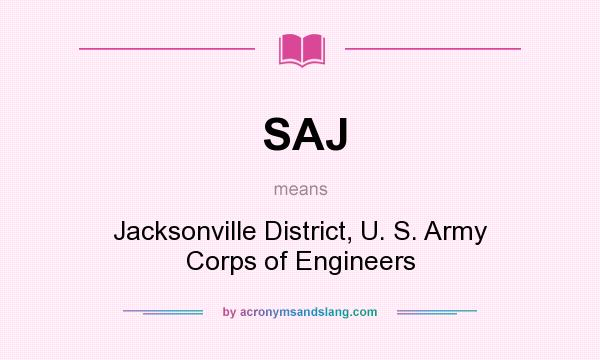 What does SAJ mean? It stands for Jacksonville District, U. S. Army Corps of Engineers