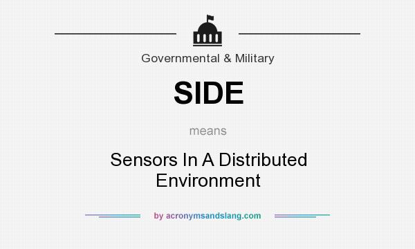 What does SIDE mean? It stands for Sensors In A Distributed Environment