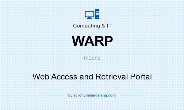 What does WARP mean? It stands for Web Access and Retrieval Portal