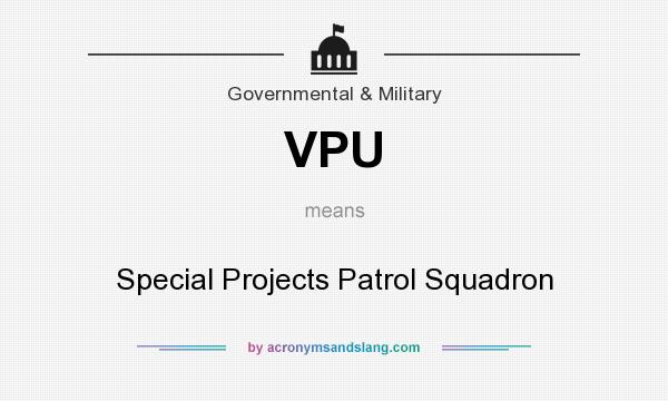 What does VPU mean? It stands for Special Projects Patrol Squadron