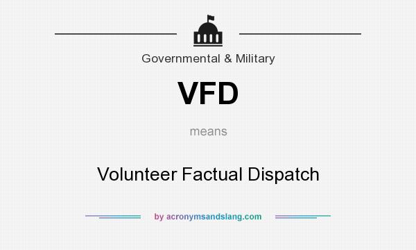 What does VFD mean? It stands for Volunteer Factual Dispatch