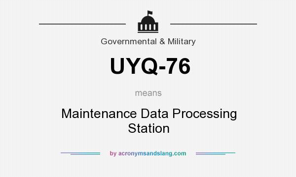 What does UYQ-76 mean? It stands for Maintenance Data Processing Station