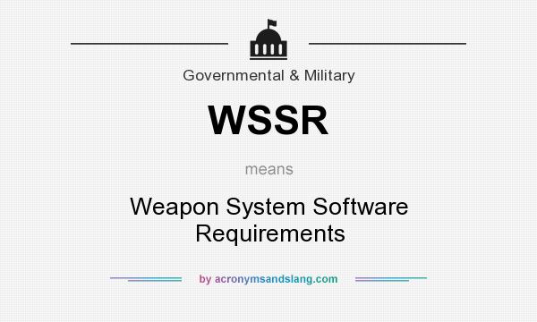 What does WSSR mean? It stands for Weapon System Software Requirements