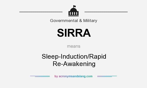 What does SIRRA mean? It stands for Sleep-Induction/Rapid Re-Awakening