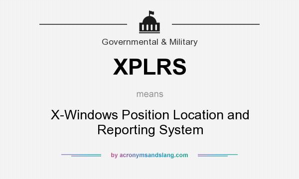 What does XPLRS mean? It stands for X-Windows Position Location and Reporting System