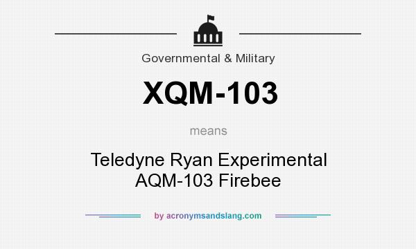 What does XQM-103 mean? It stands for Teledyne Ryan Experimental AQM-103 Firebee