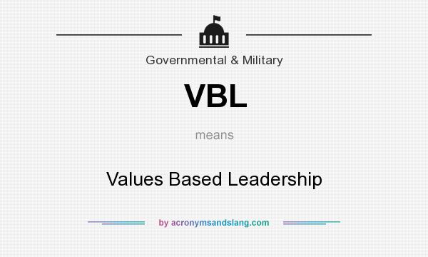 What does VBL mean? It stands for Values Based Leadership