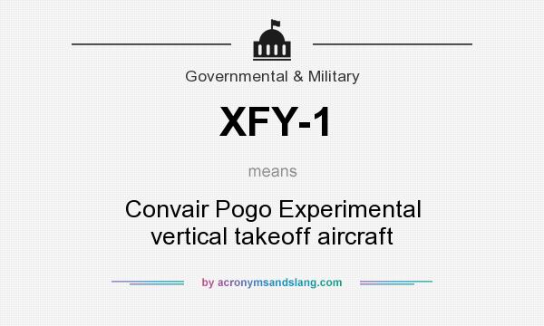 What does XFY-1 mean? It stands for Convair Pogo Experimental vertical takeoff aircraft