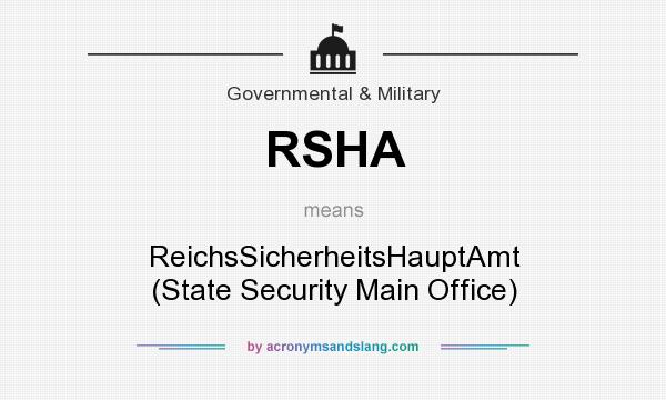 What does RSHA mean? It stands for ReichsSicherheitsHauptAmt (State Security Main Office)