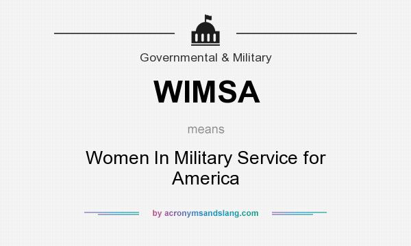 What does WIMSA mean? It stands for Women In Military Service for America