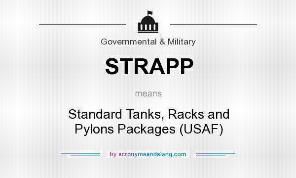 What does STRAPP mean? It stands for Standard Tanks, Racks and Pylons Packages (USAF)