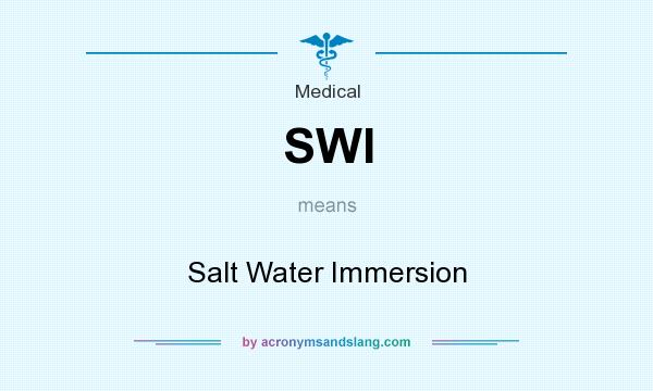 What does SWI mean? It stands for Salt Water Immersion