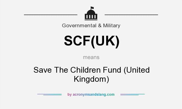 What does SCF(UK) mean? It stands for Save The Children Fund (United Kingdom)