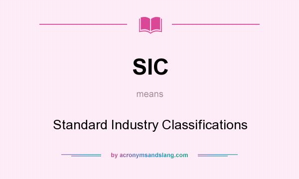 What does SIC mean? It stands for Standard Industry Classifications