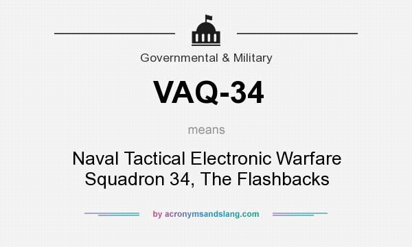 What does VAQ-34 mean? It stands for Naval Tactical Electronic Warfare Squadron 34, The Flashbacks