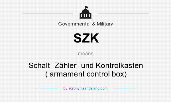 What does SZK mean? It stands for Schalt- Zähler- und Kontrolkasten ( armament control box)