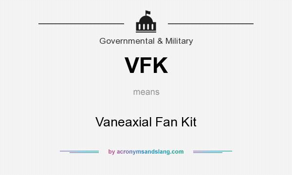 What does VFK mean? It stands for Vaneaxial Fan Kit