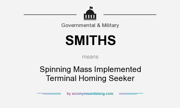 What does SMITHS mean? It stands for Spinning Mass Implemented Terminal Homing Seeker