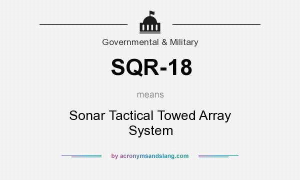 What does SQR-18 mean? It stands for Sonar Tactical Towed Array System